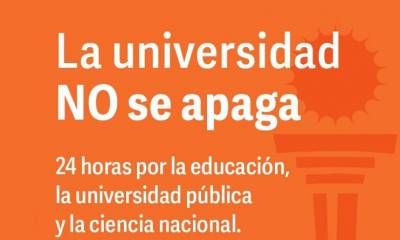 La universidad no se apaga»: 24 horas por la educación, la universidad pública y la ciencia nacional.